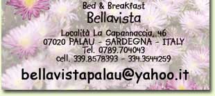 B&B Bellavista località La Capannaccia, 46 07020 Palau - Sardegna - Italy tel.0789.704043 cell. 339.8578393 - 334.3544259
